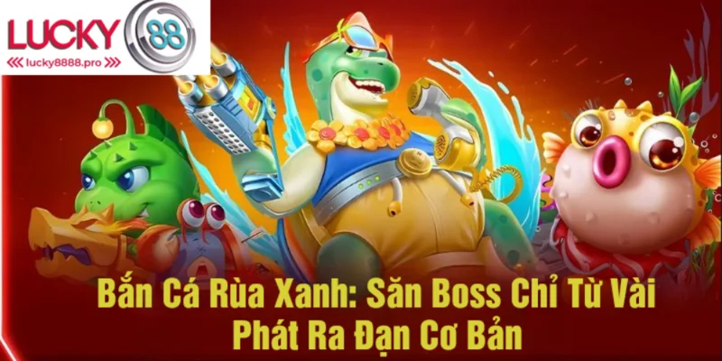 bắn cá rùa xanh