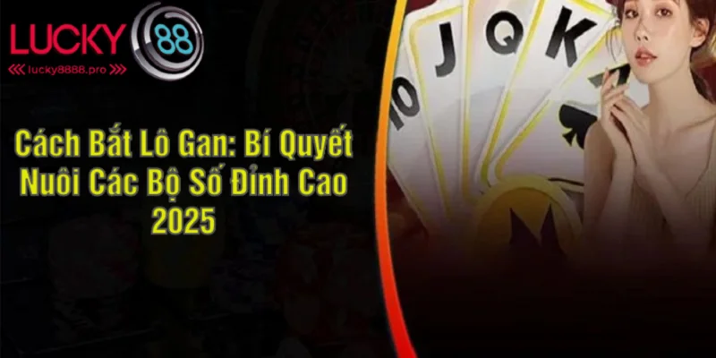 cách bắt lô gan
